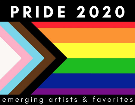 Pride 2020 Emerging Artists & Favorites